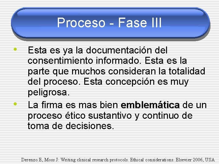 Proceso - Fase III • Esta es ya la documentación del • consentimiento informado.