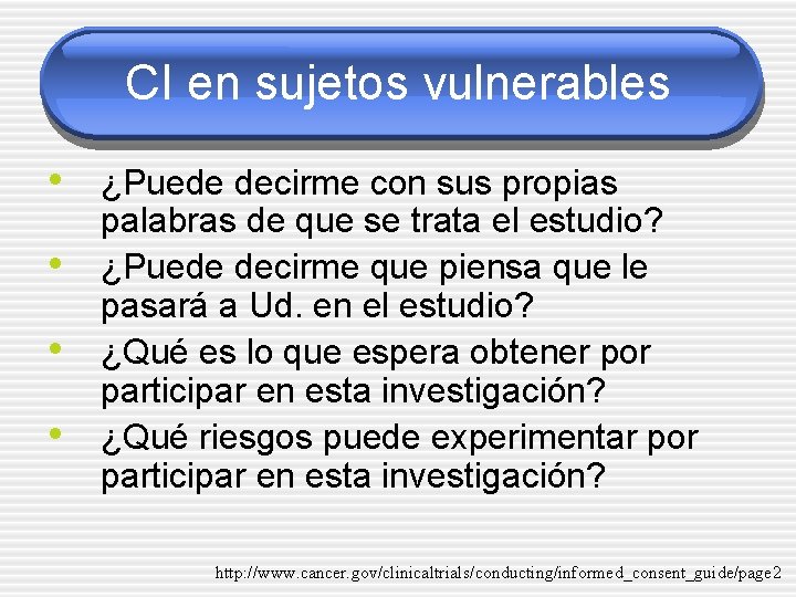 CI en sujetos vulnerables • ¿Puede decirme con sus propias • • • palabras