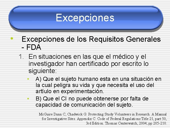 Excepciones • Excepciones de los Requisitos Generales - FDA 1. En situaciones en las