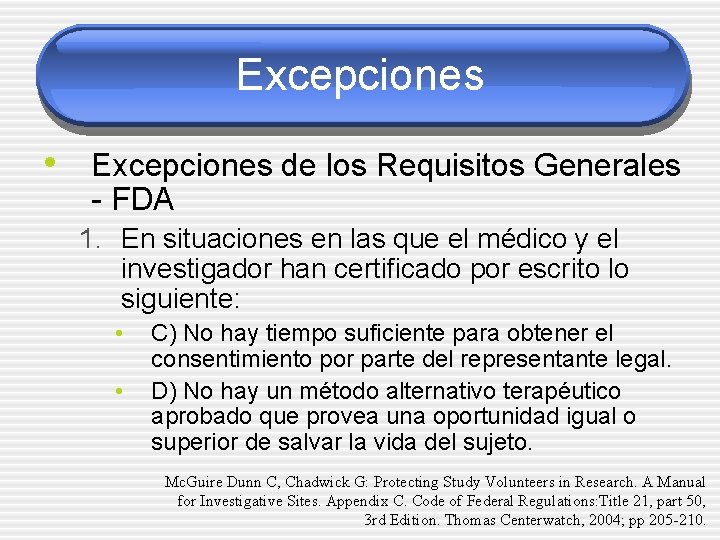 Excepciones • Excepciones de los Requisitos Generales - FDA 1. En situaciones en las