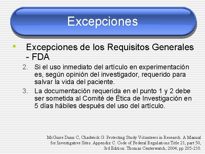 Excepciones • Excepciones de los Requisitos Generales - FDA 2. Si el uso inmediato