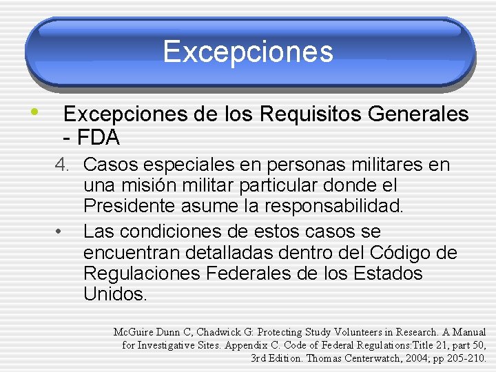 Excepciones • Excepciones de los Requisitos Generales - FDA 4. Casos especiales en personas