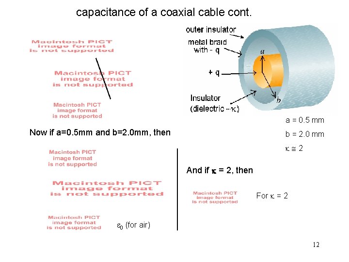 capacitance of a coaxial cable cont. a = 0. 5 mm Now if a=0.