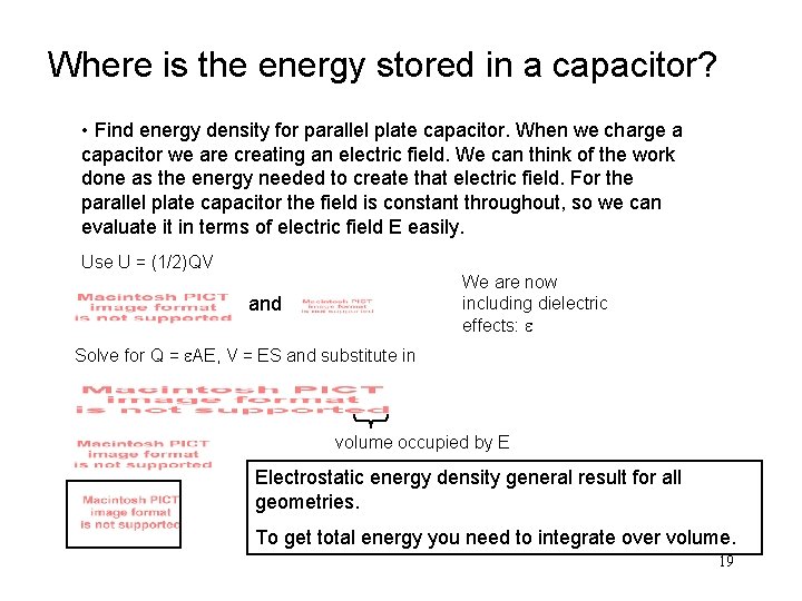 Where is the energy stored in a capacitor? • Find energy density for parallel
