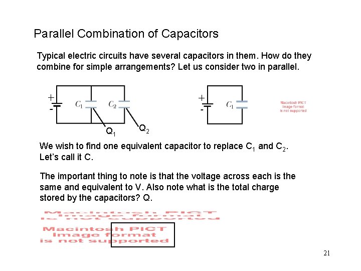 Parallel Combination of Capacitors Typical electric circuits have several capacitors in them. How do