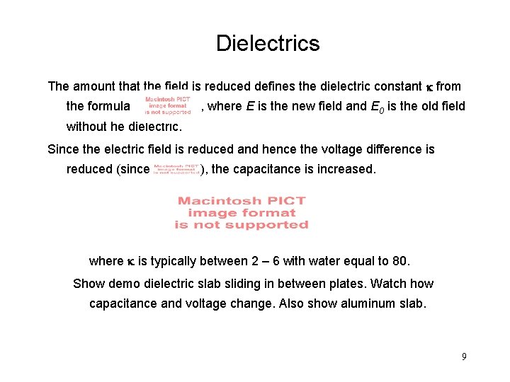 Dielectrics The amount that the field is reduced defines the dielectric constant from the