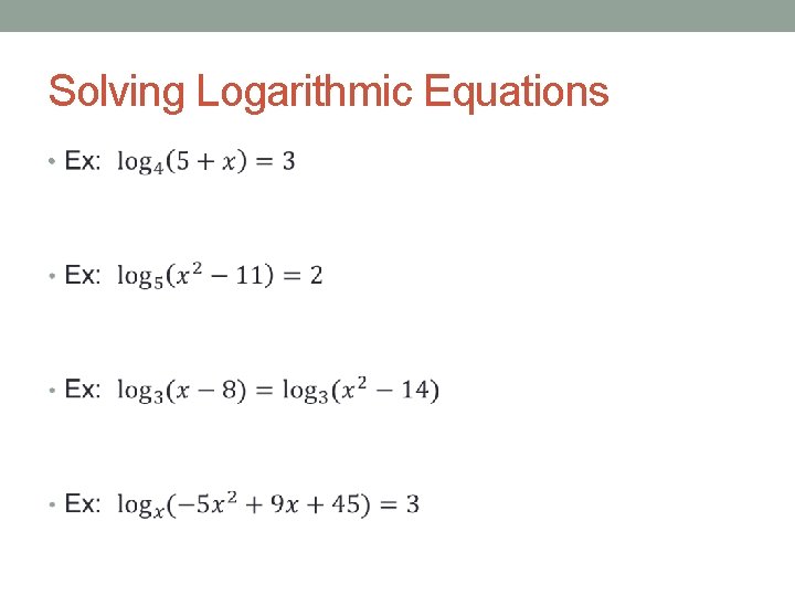 Solving Logarithmic Equations • 