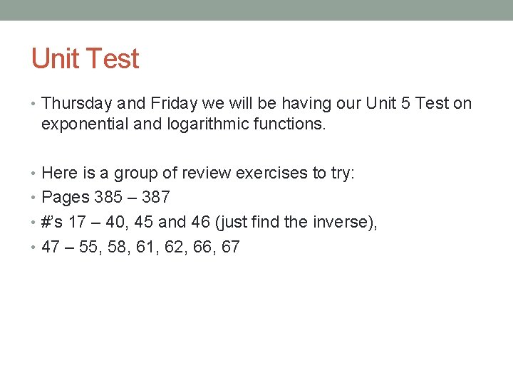 Unit Test • Thursday and Friday we will be having our Unit 5 Test