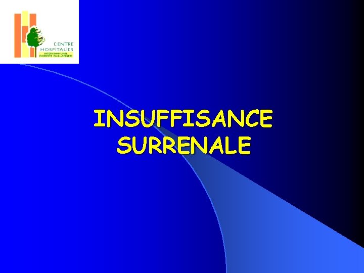 INSUFFISANCE SURRENALE 