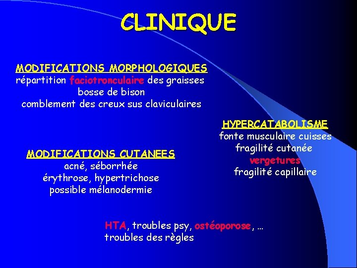 CLINIQUE MODIFICATIONS MORPHOLOGIQUES répartition faciotronculaire des graisses bosse de bison comblement des creux sus