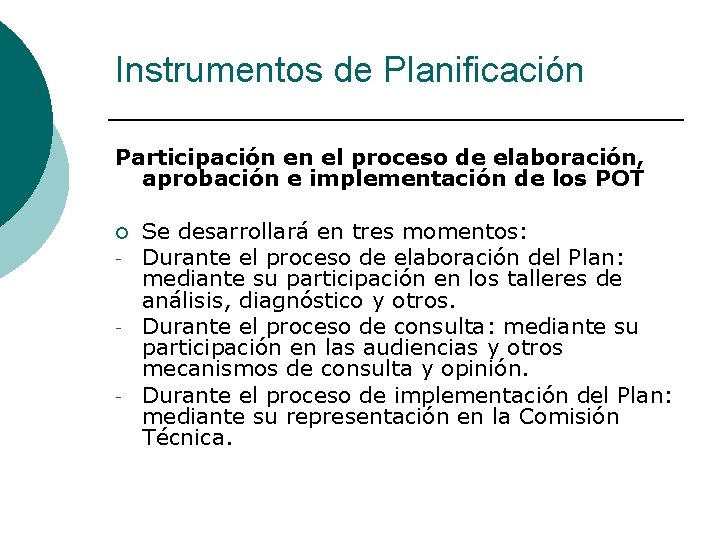 Instrumentos de Planificación Participación en el proceso de elaboración, aprobación e implementación de los