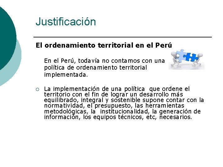 Justificación El ordenamiento territorial en el Perú ¡ En el Perú, todavía no contamos