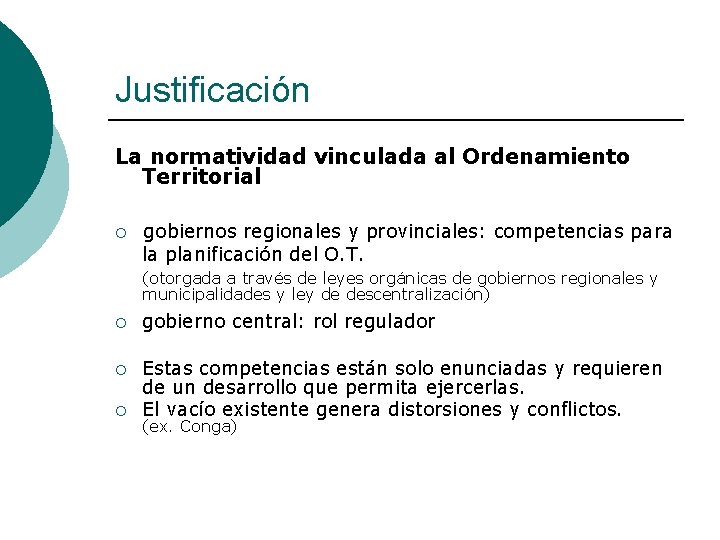 Justificación La normatividad vinculada al Ordenamiento Territorial ¡ gobiernos regionales y provinciales: competencias para