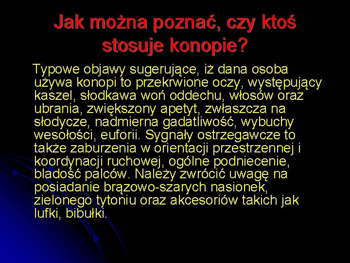 Jak można poznać, czy ktoś stosuje konopie? Typowe objawy sugerujące, iż dana osoba używa