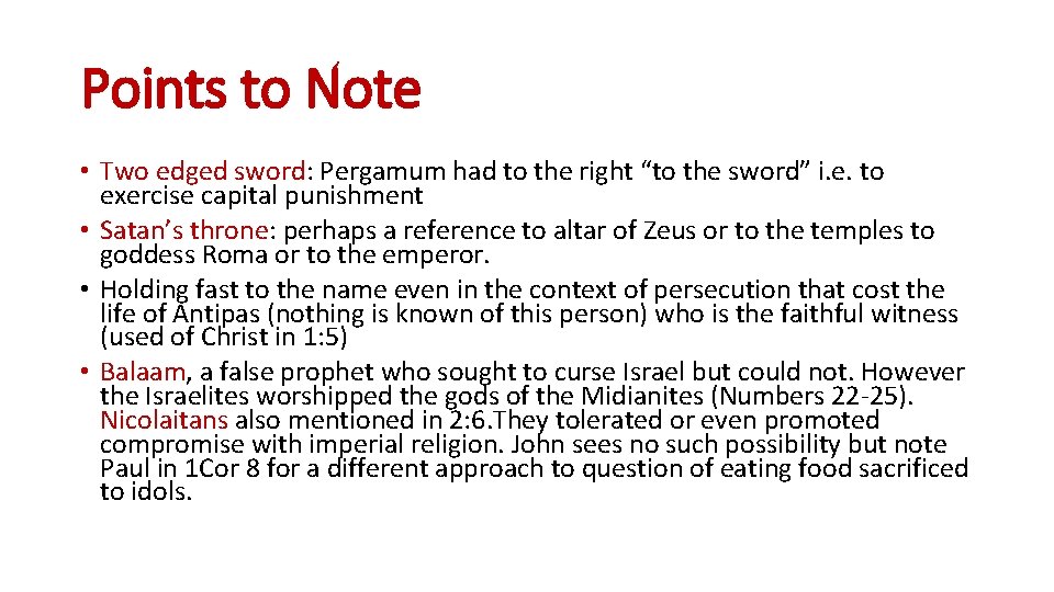 Points to Note • Two edged sword: Pergamum had to the right “to the