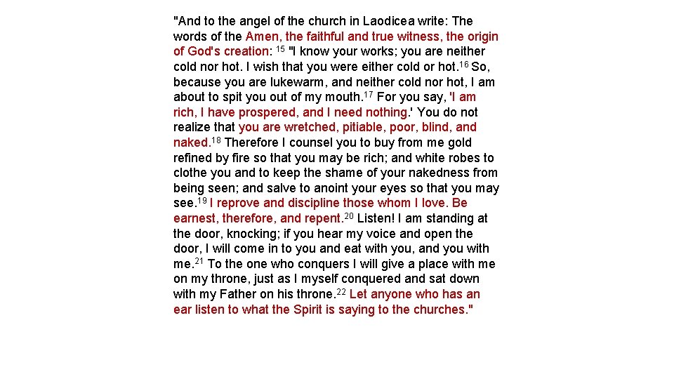 "And to the angel of the church in Laodicea write: The words of the
