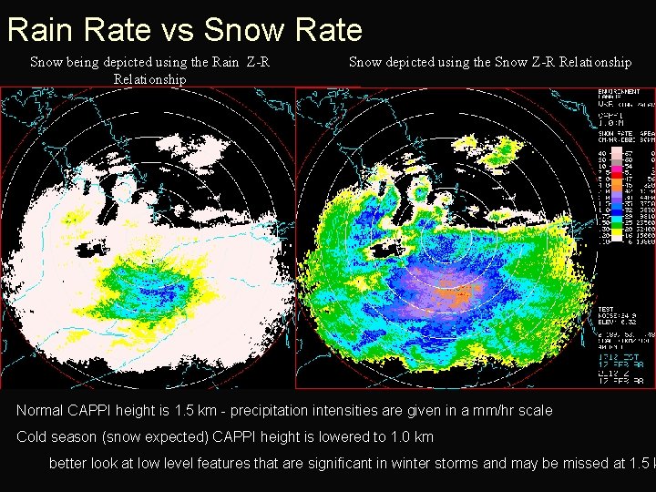 Rain Rate vs Snow Rate Snow being depicted using the Rain Z-R Relationship Snow