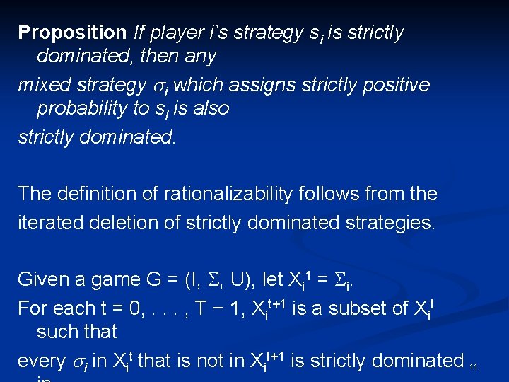 Proposition If player i’s strategy si is strictly dominated, then any mixed strategy si