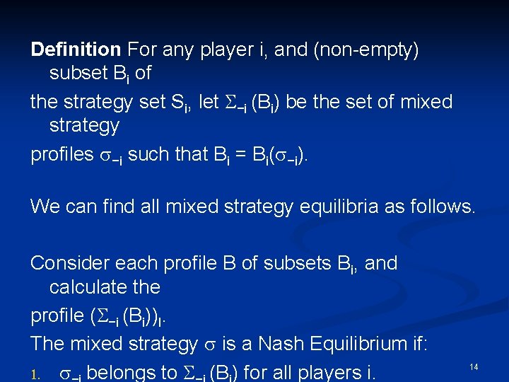 Definition For any player i, and (non-empty) subset Bi of the strategy set Si,