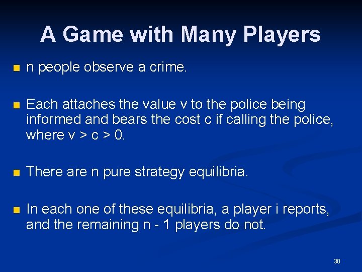 A Game with Many Players n n people observe a crime. n Each attaches