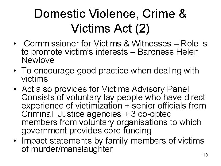 Domestic Violence, Crime & Victims Act (2) • Commissioner for Victims & Witnesses –