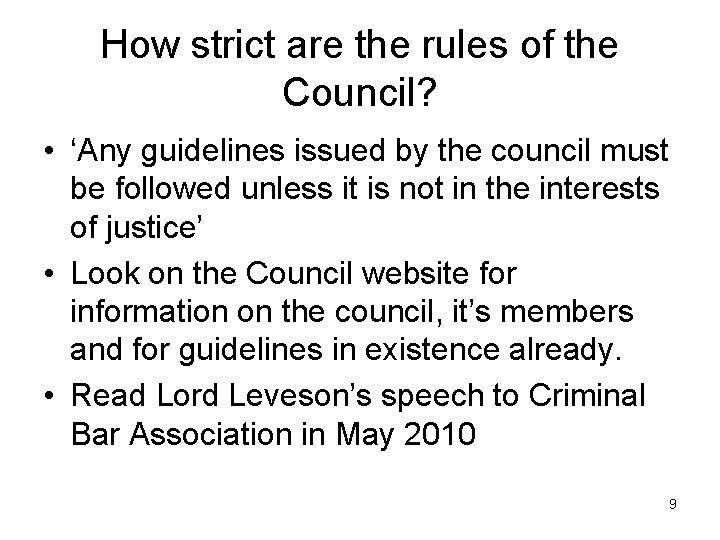 How strict are the rules of the Council? • ‘Any guidelines issued by the