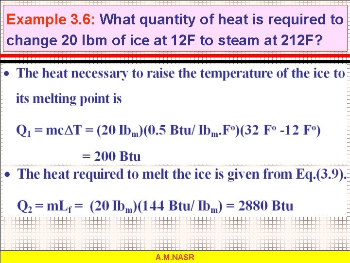 Example 3. 6: What quantity of heat is required to change 20 lbm of