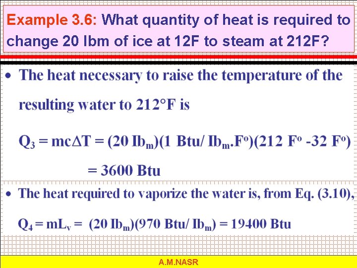 Example 3. 6: What quantity of heat is required to change 20 lbm of