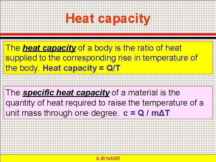 Heat capacity The heat capacity of a body is the ratio of heat supplied