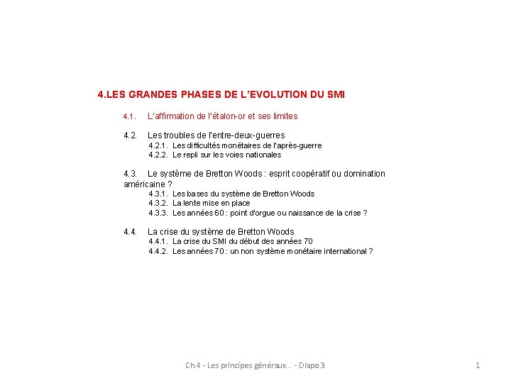 4. LES GRANDES PHASES DE L’EVOLUTION DU SMI 4. 1. L’affirmation de l’étalon-or et