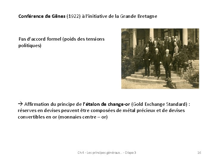 Conférence de Gênes (1922) à l’initiative de la Grande Bretagne Pas d’accord formel (poids