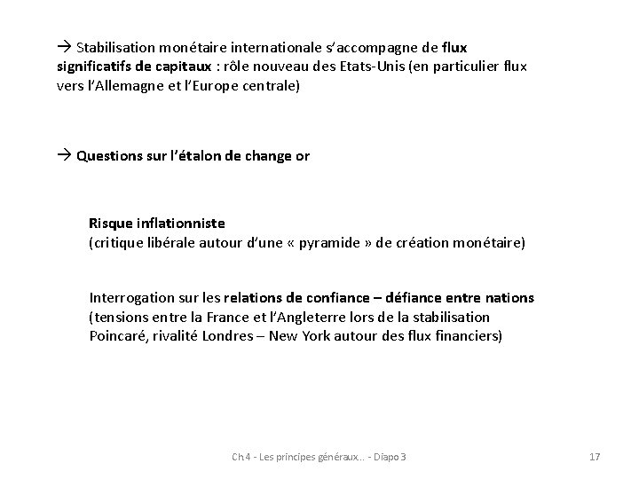  Stabilisation monétaire internationale s’accompagne de flux significatifs de capitaux : rôle nouveau des