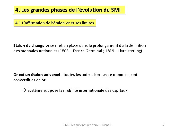 4. Les grandes phases de l’évolution du SMI 4. 1 L’affirmation de l’étalon-or et