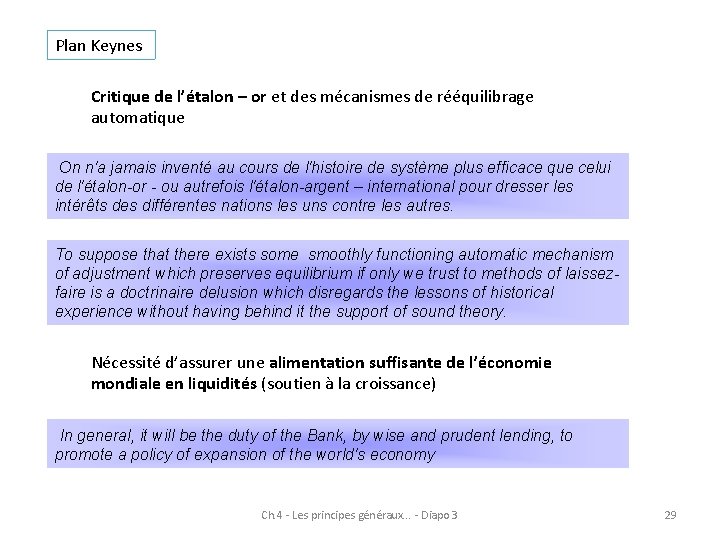 Plan Keynes Critique de l’étalon – or et des mécanismes de rééquilibrage automatique On