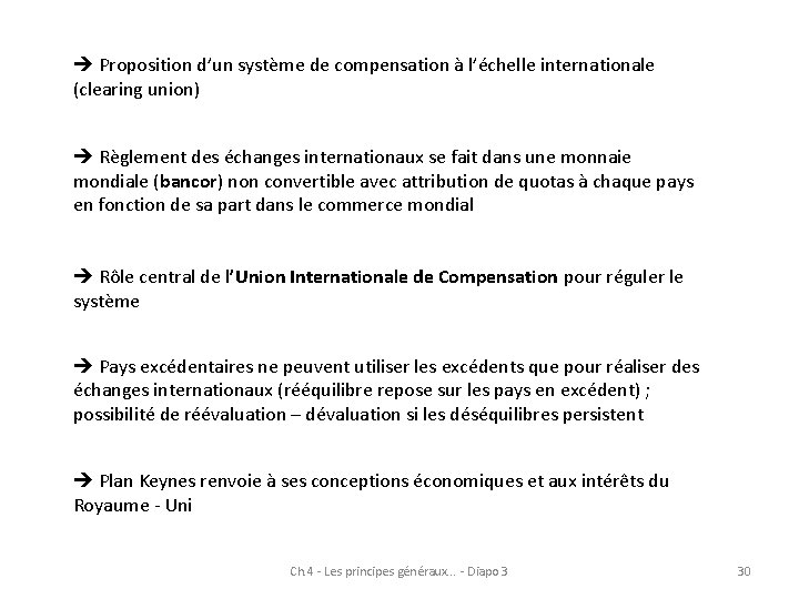  Proposition d’un système de compensation à l’échelle internationale (clearing union) Règlement des échanges