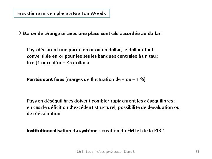 Le système mis en place à Bretton Woods Étalon de change or avec une