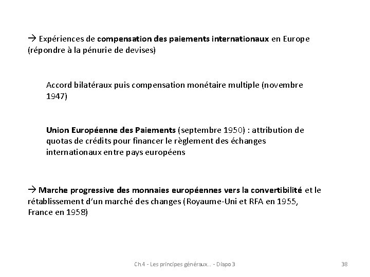  Expériences de compensation des paiements internationaux en Europe (répondre à la pénurie de