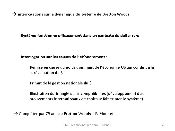  interrogations sur la dynamique du système de Bretton Woods Système fonctionne efficacement dans