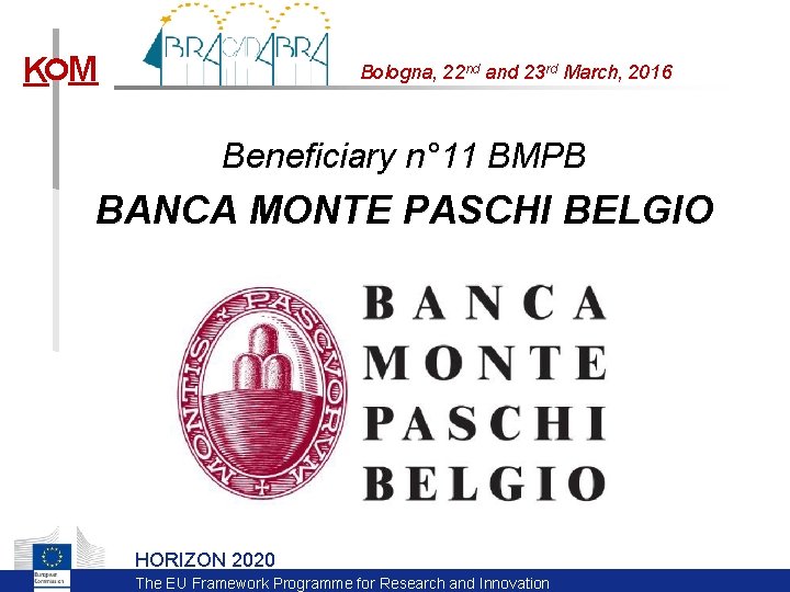 K M Bologna, 22 nd and 23 rd March, 2016 Beneficiary n° 11 BMPB