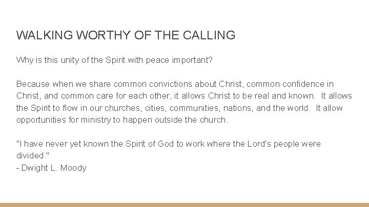 WALKING WORTHY OF THE CALLING Why is this unity of the Spirit with peace