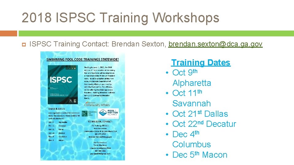 2018 ISPSC Training Workshops ISPSC Training Contact: Brendan Sexton, brendan. sexton@dca. gov • •