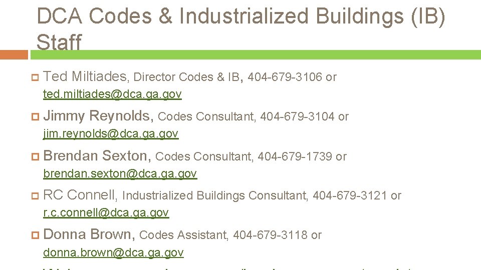 DCA Codes & Industrialized Buildings (IB) Staff Ted Miltiades, Director Codes & IB, 404