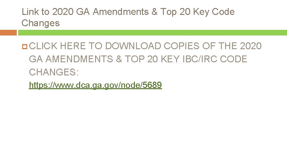 Link to 2020 GA Amendments & Top 20 Key Code Changes CLICK HERE TO