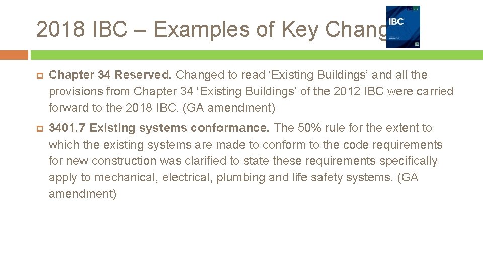 2018 IBC – Examples of Key Changes Chapter 34 Reserved. Changed to read ‘Existing