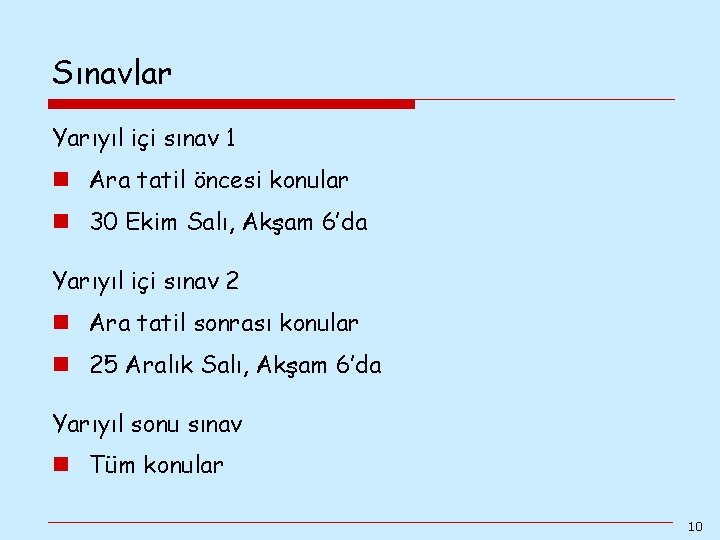 Sınavlar Yarıyıl içi sınav 1 n Ara tatil öncesi konular n 30 Ekim Salı, Sınavlar Yarıyıl içi sınav 1 n Ara tatil öncesi konular n 30 Ekim Salı,