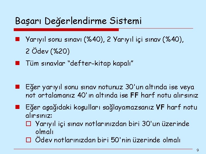 Başarı Değerlendirme Sistemi n Yarıyıl sonu sınavı (%40), 2 Yarıyıl içi sınav (%40), 2 Başarı Değerlendirme Sistemi n Yarıyıl sonu sınavı (%40), 2 Yarıyıl içi sınav (%40), 2