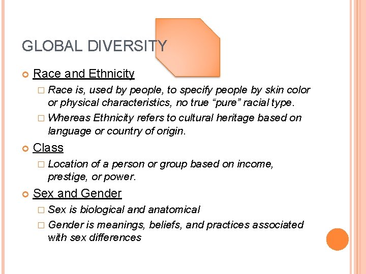 GLOBAL DIVERSITY Race and Ethnicity � Race is, used by people, to specify people