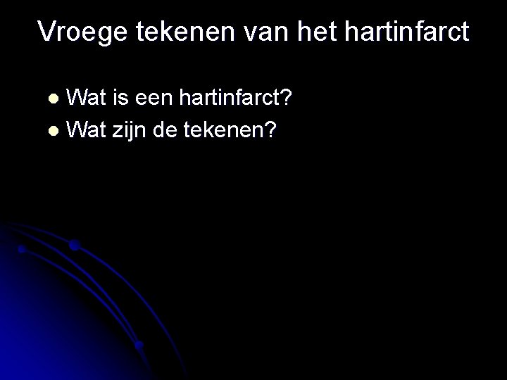 Vroege tekenen van het hartinfarct Wat is een hartinfarct? l Wat zijn de tekenen?