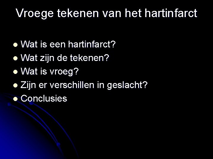 Vroege tekenen van het hartinfarct Wat is een hartinfarct? l Wat zijn de tekenen?