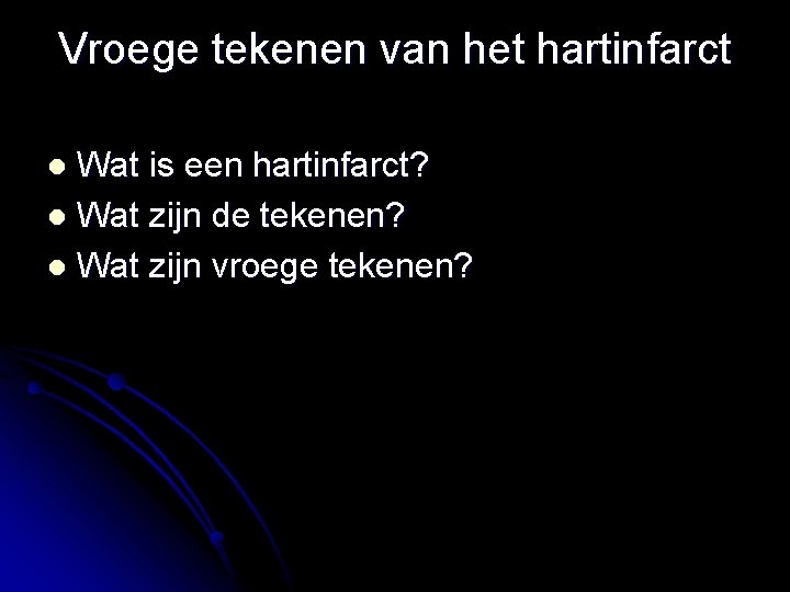 Vroege tekenen van het hartinfarct Wat is een hartinfarct? l Wat zijn de tekenen?